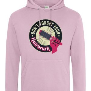 Don't Forget Your Hairbrush Hoodie - S, Pink