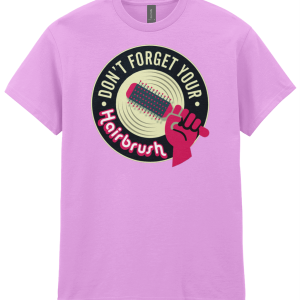 Don’t Forget Your Hairbrush T-shirt - S, Pink