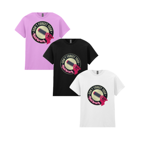 Don’t Forget Your Hairbrush T-shirt